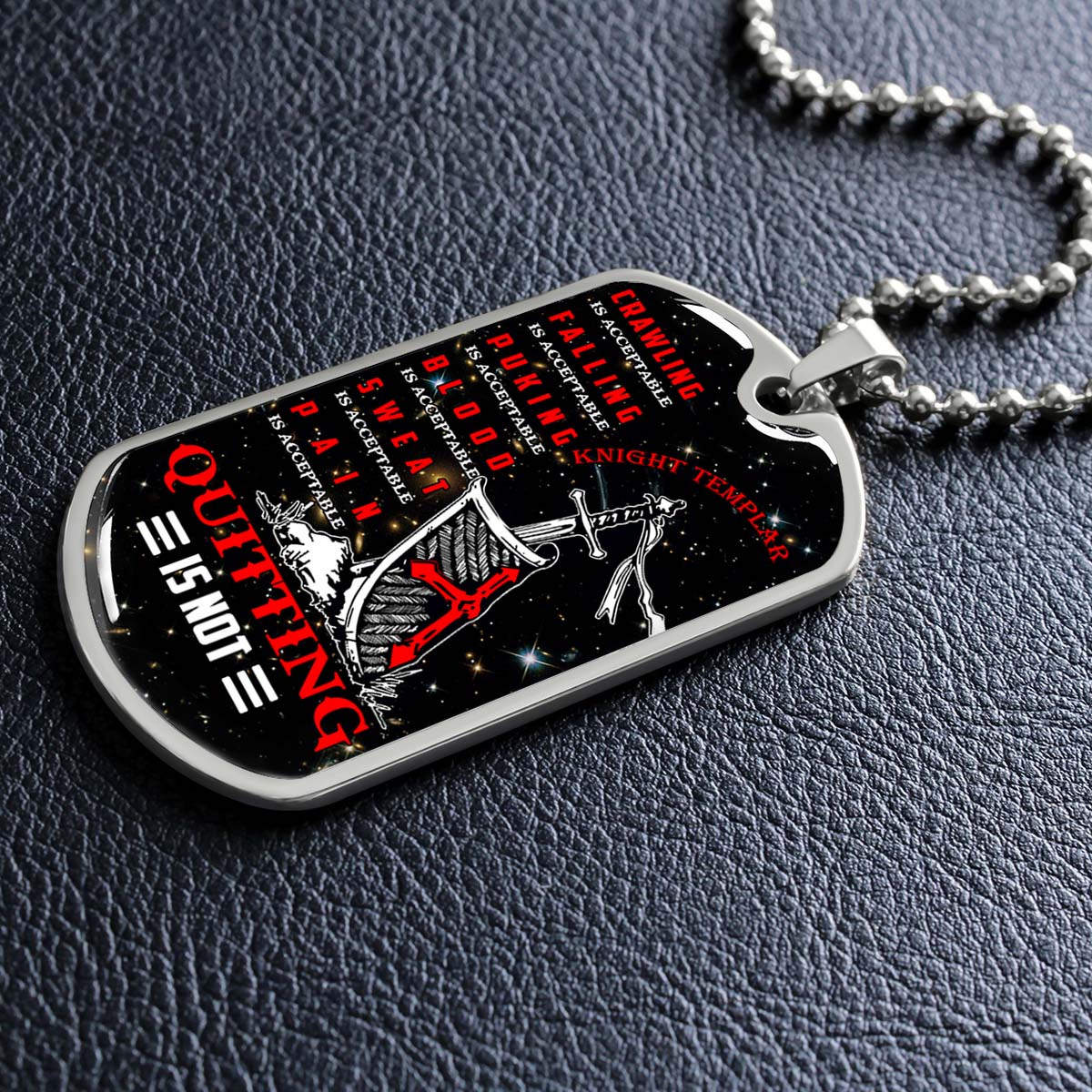 Knight Templar - KTDL004 - Quitting Is Not - Crusades - Chivalry - Religious Zeal - Templar Wealth - Mysterious Legacy - Knight Templar Dog Tag - Military Ball Chain - Luxury Dog Tag
