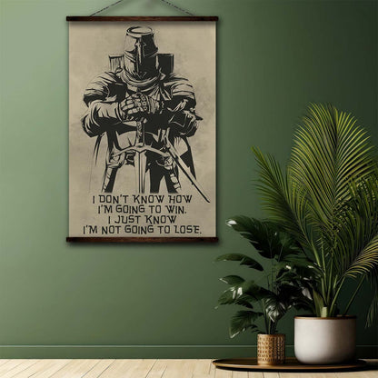 Knight Templar Wall Art - Knight Templar Poster - Knight Templar Canvas - I'm Not Going To Lose - KT013 - Vertical Poster - Vertical Canvas