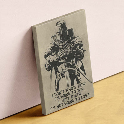 Knight Templar Wall Art - Knight Templar Poster - Knight Templar Canvas - I'm Not Going To Lose - KT013 - Vertical Poster - Vertical Canvas