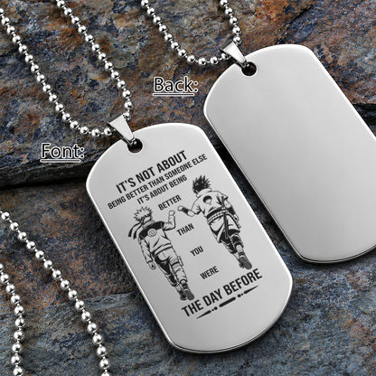 Naruto Engraved Dog Tag Necklace - NAD021 - Naruto Uzumaki - Sasuke Uchiha - Better Than You Were The Day Before