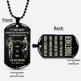 NAD023 - Call On Me Brother - It's About Being Better Than You Were The Day Before - Uzumaki Naruto - Uchiha Sasuke - Naruto Dog Tag - Engrave Double Side Black Dog Tag