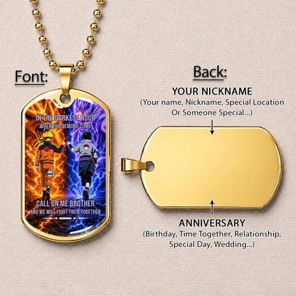 Personalized Naruto Uzumaki & Sasuke Uchiha Brother Dog Tag Necklace - Call On Me Brother - Stainless Steel Military Pendant Gift for Men - NADL006