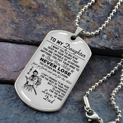 Samurai - SADL007 - Dad To Daughter - Never Lose - Bushido - Katana - Ronin - Miyamoto Musashi - Samurai Dog Tag - Military Ball Chain - Luxury Dog Tag