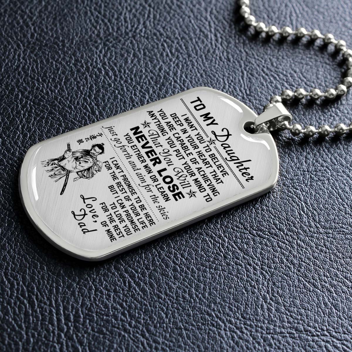 Samurai - SADL007 - Dad To Daughter - Never Lose - Bushido - Katana - Ronin - Miyamoto Musashi - Samurai Dog Tag - Military Ball Chain - Luxury Dog Tag