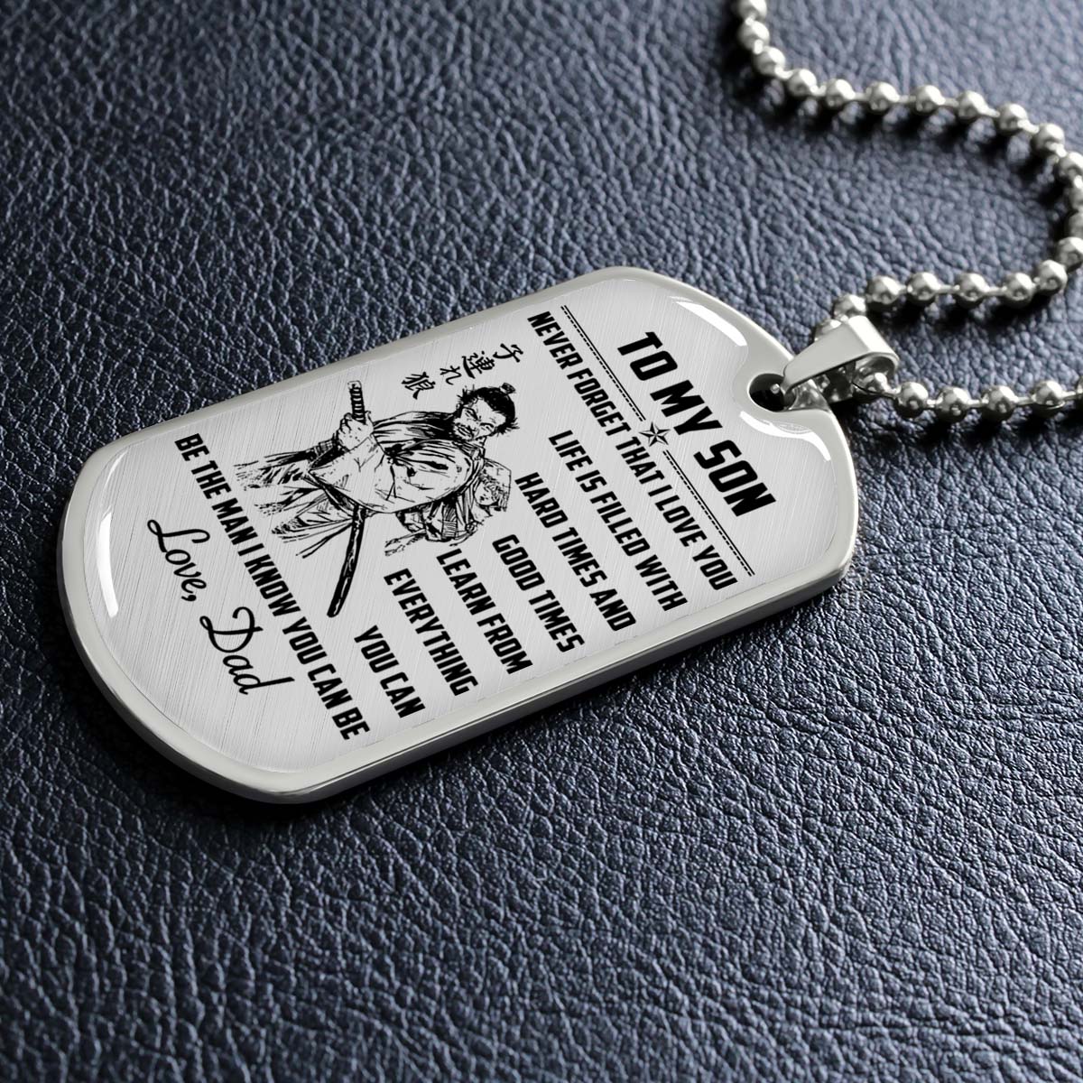 Samurai - SADL008 - Dad To Son - Never Forget That I Love You - Bushido - Katana - Ronin - Miyamoto Musashi - Samurai Dog Tag - Military Ball Chain - Luxury Dog Tag