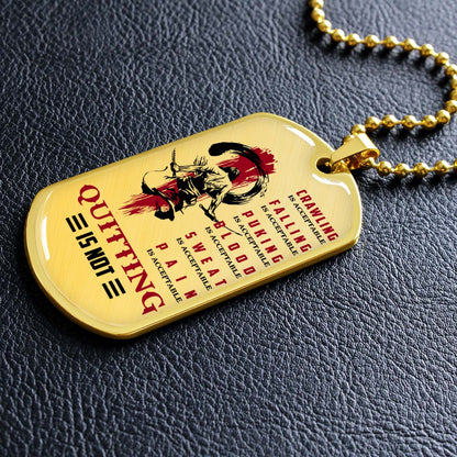 Samurai - SADL013 - Quitting Is Not - Bushido - Katana - Ronin - Miyamoto Musashi - Samurai Dog Tag - Military Ball Chain - Luxury Dog Tag