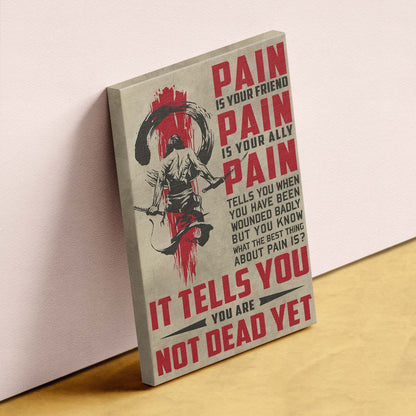 Samurai Wall Art - Samurai Poster - Samurai Canvas - PAIN - It Tells You - You Are Not Dead Yet - SA082 - Vertical Poster - Vertical Canvas