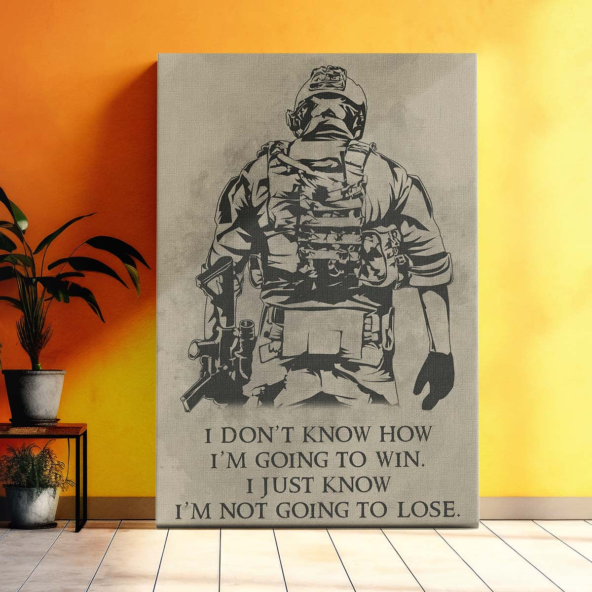 Soldier Wall Art - Soldier Poster - Soldier Canvas - I Don't Know How I'm Going To Win - I'm Just Know I’m Not Going To Lose - Army - Marine - SD019 - Vertical Poster - Vertical Canvas