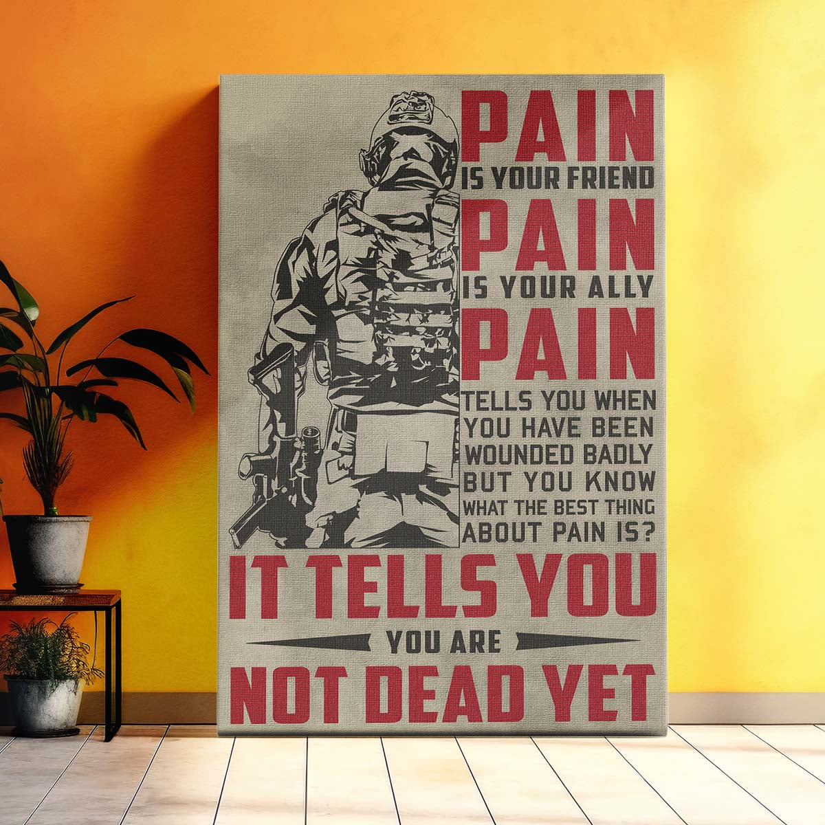 Soldier Wall Art - Soldier Poster - Soldier Canvas - PAIN - It Tells You - You Are Not Dead Yet - Army - Marine - SD017 - Vertical Poster - Vertical Canvas