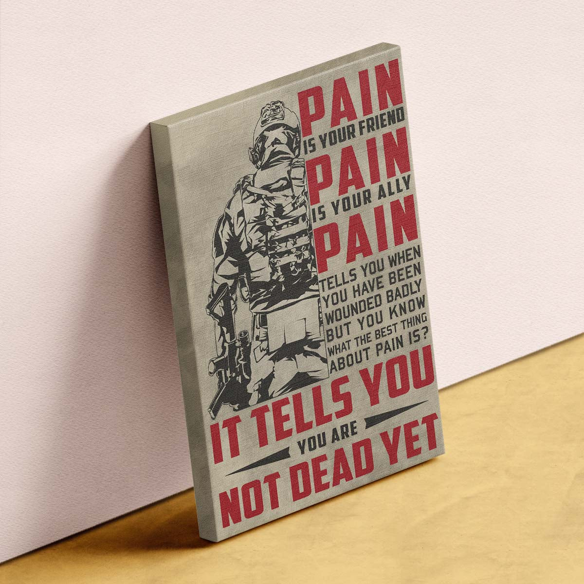 Soldier Wall Art - Soldier Poster - Soldier Canvas - PAIN - It Tells You - You Are Not Dead Yet - Army - Marine - SD017 - Vertical Poster - Vertical Canvas