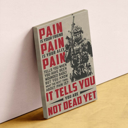 Soldier Wall Art - Soldier Poster - Soldier Canvas - PAIN - It Tells You - You Are Not Dead Yet - Army - Marine - SD033 - Vertical Poster - Vertical Canvas