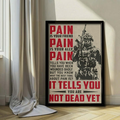 Soldier Wall Art - Soldier Poster - Soldier Canvas - PAIN - It Tells You - You Are Not Dead Yet - Army - Marine - SD033 - Vertical Poster - Vertical Canvas