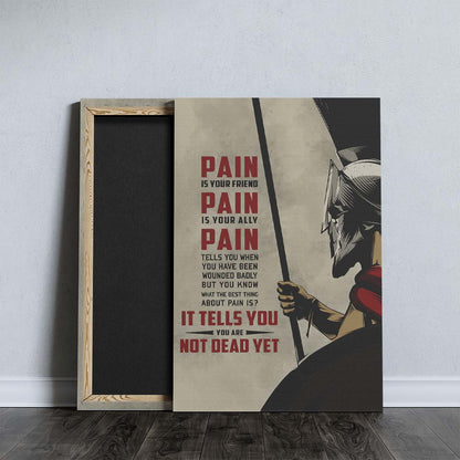 Spartan Wall Art - Spartan Poster - Spartan Canvas - PAIN - It Tells You - You Are Not Dead Yet - WA011 - Spartan Warrior - Vertical Poster - Vertical Canvas