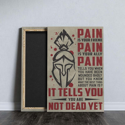 Spartan Wall Art - Spartan Poster - Spartan Canvas - PAIN - It Tells You - You Are Not Dead Yet - WA015 - Spartan Warrior - Vertical Poster - Vertical Canvas