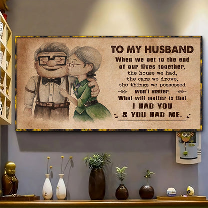 UP004 - To My Husband - I Had You And You Had Me - Carl & Ellie - Up (2009 film) - Horizontal Poster - Horizontal Canvas - Carl & Ellie Poster