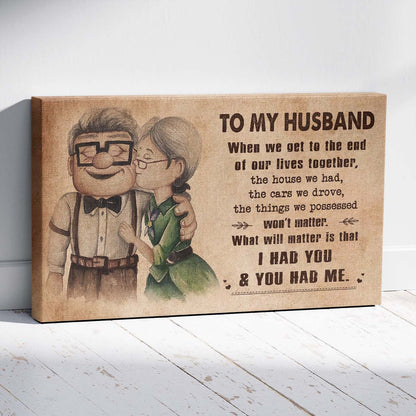 UP004 - To My Husband - I Had You And You Had Me - Carl & Ellie - Up (2009 film) - Horizontal Poster - Horizontal Canvas - Carl & Ellie Poster