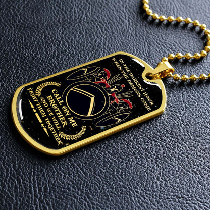 Warrior - WADL001 - Call On Me Brother - Sparta - Spartan - Warrior Dog Tag - Military Ball Chain - Luxury Dog Tag
