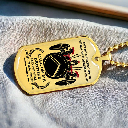Warrior - WADL002 - Call On Me Brother - Sparta - Spartan - Warrior Dog Tag - Military Ball Chain - Luxury Dog Tag