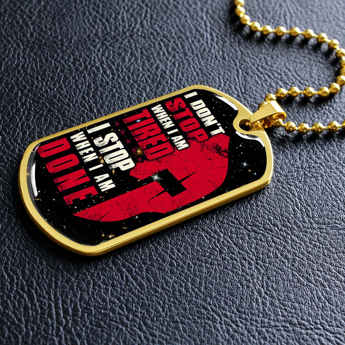 Warrior - WADL004 - I Don't Stop When I Am Tired - I Stop When I Am Done - Sparta - Spartan - Warrior Dog Tag - Military Ball Chain - Luxury Dog Tag