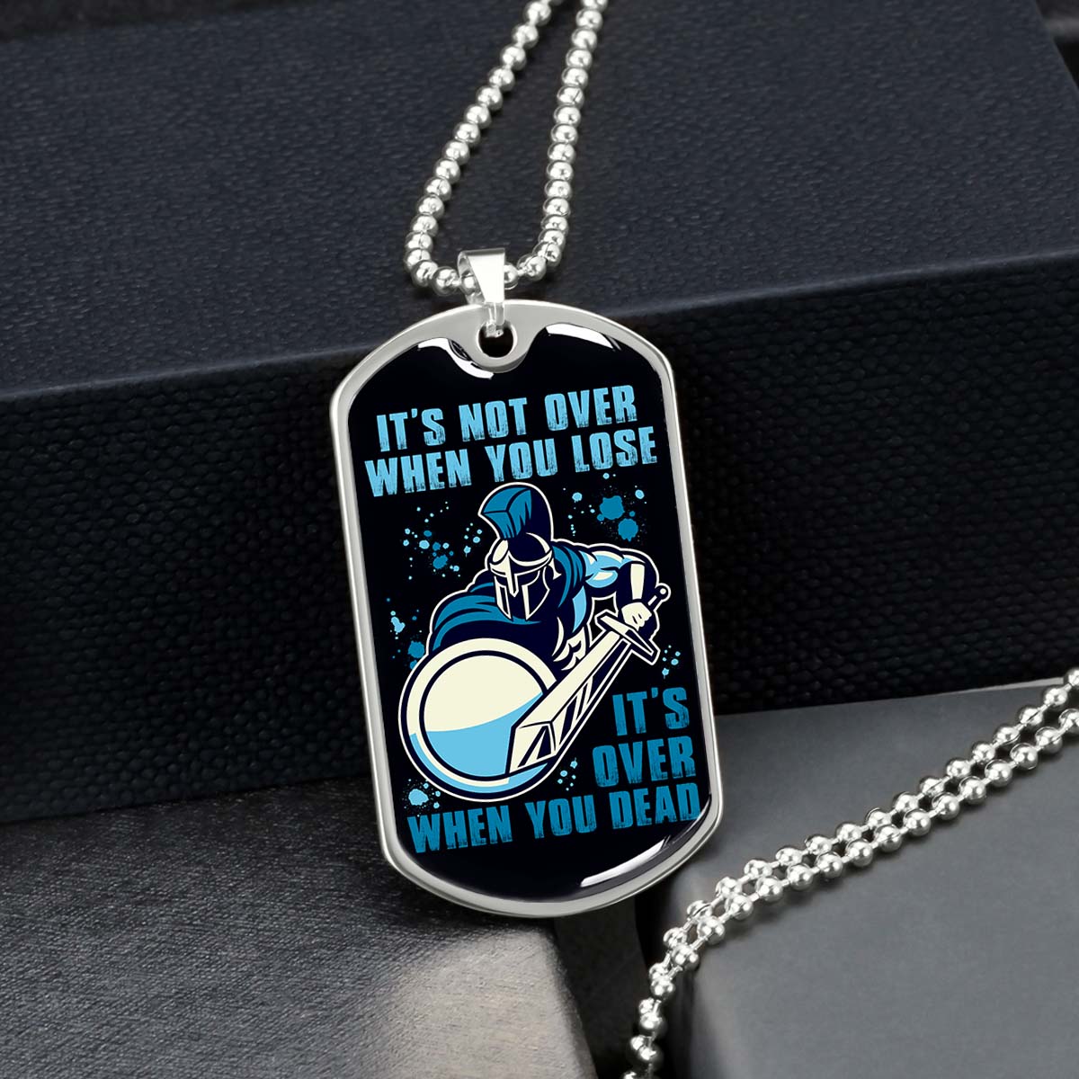Warrior - WADL005 - It's not Over When You Lose - It's Over When You Dead - Warrior Dog Tag - Military Ball Chain - Luxury Dog Tag