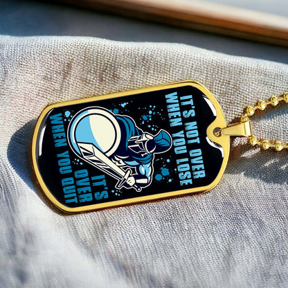 Warrior - WADL006 - It's not Over When You Lose - It's Over When You Quit - Sparta - Spartan - Warrior Dog Tag - Military Ball Chain - Luxury Dog Tag