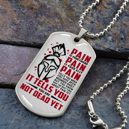 Warrior - WADL009 - PAIN - You Are Not Dead Yet - Sparta - Spartan - Warrior Dog Tag - Military Ball Chain - Luxury Dog Tag