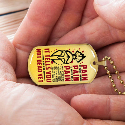 Warrior - WADL009 - PAIN - You Are Not Dead Yet - Sparta - Spartan - Warrior Dog Tag - Military Ball Chain - Luxury Dog Tag