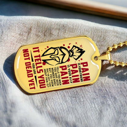 Warrior - WADL009 - PAIN - You Are Not Dead Yet - Sparta - Spartan - Warrior Dog Tag - Military Ball Chain - Luxury Dog Tag