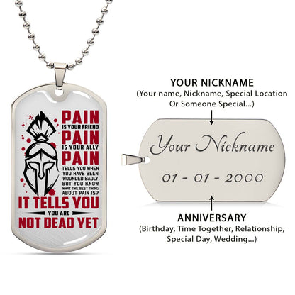 Warrior - WADL009 - PAIN - You Are Not Dead Yet - Sparta - Spartan - Warrior Dog Tag - Military Ball Chain - Luxury Dog Tag