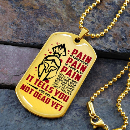 Warrior - WADL009 - PAIN - You Are Not Dead Yet - Sparta - Spartan - Warrior Dog Tag - Military Ball Chain - Luxury Dog Tag