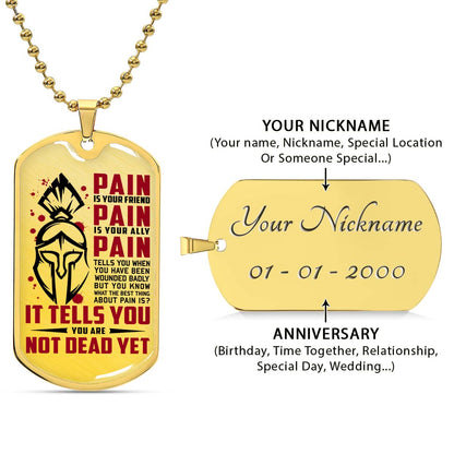 Warrior - WADL009 - PAIN - You Are Not Dead Yet - Sparta - Spartan - Warrior Dog Tag - Military Ball Chain - Luxury Dog Tag