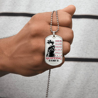 Dragon Ball - Quitting Is Not - Goku - Dragon Ball Dog Tag - Military Ball Chain - Luxury Dog Tag