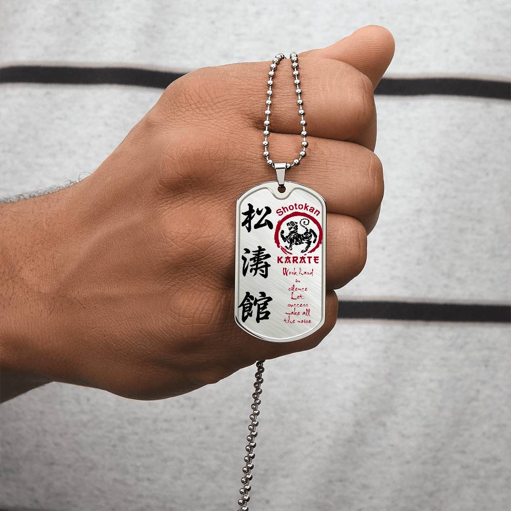 Karate - Work Hard In Silence Let Success Make All The Noise - Shotokan Karate - Karate Dog Tag - Military Ball Chain - Luxury Dog Tag
