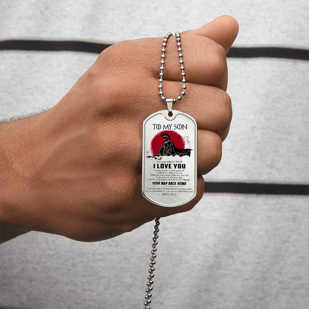 Warrior - Dad To Son - Your Way Back Home - Sparta - Spartan - Warrior Dog Tag - Military Ball Chain - Luxury Dog Tag