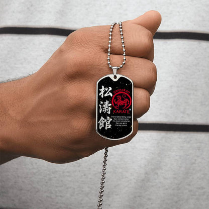 Karate - It's About Being Better Than You Were The Day Before - Shotokan Karate - Galaxy - Black Dog Tag - Karate Dog Tag - Military Ball Chain - Luxury Dog Tag