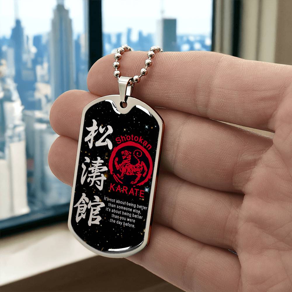 Karate - It's About Being Better Than You Were The Day Before - Shotokan Karate - Galaxy - Black Dog Tag - Karate Dog Tag - Military Ball Chain - Luxury Dog Tag