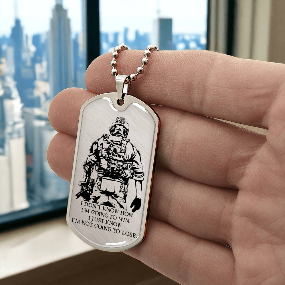 Soldier - I'm Not Going To Lose - Army - Marine - Soldier Dog Tag - Military Ball Chain - Luxury Dog Tag