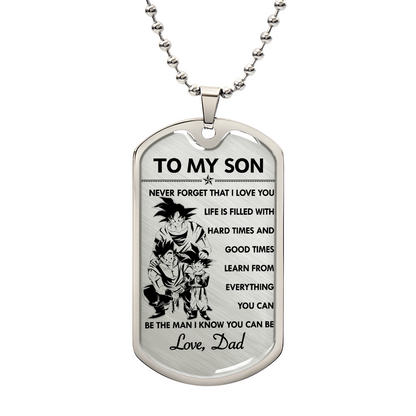 Dragon Ball - Dad To Son - Never Foget That I Love You - Goku - Gohan - Goten - Dragon Ball Dog Tag - Military Ball Chain - Luxury Dog Tag
