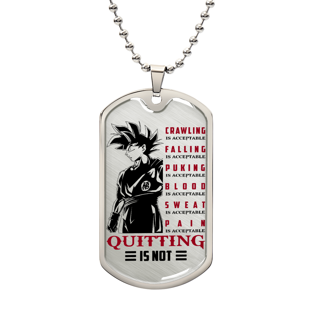 Dragon Ball - Quitting Is Not - Goku - Dragon Ball Dog Tag - Military Ball Chain - Luxury Dog Tag