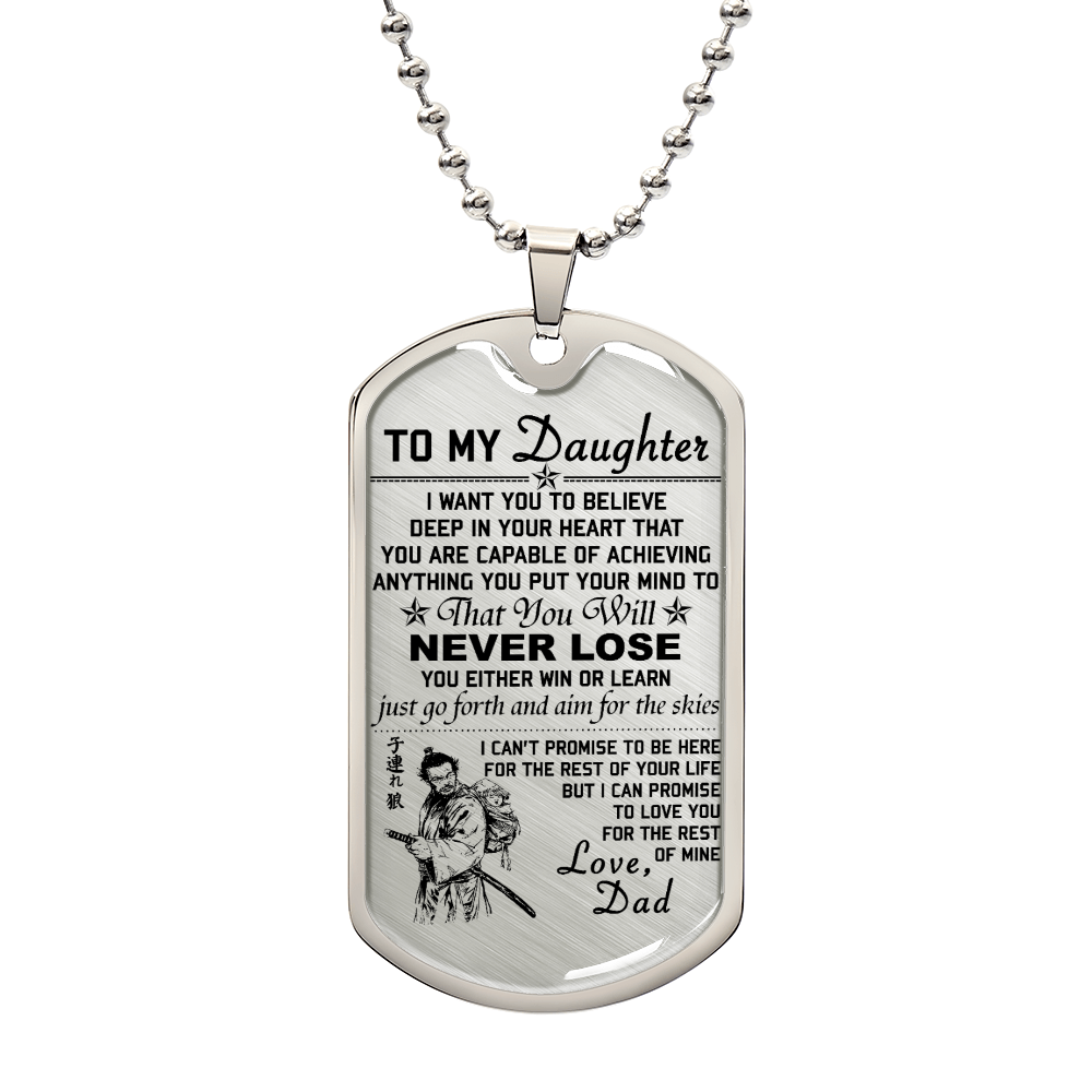 Samurai - Dad To Daughter - Never Lose - Bushido - Katana - Ronin - Miyamoto Musashi - Samurai Dog Tag - Military Ball Chain - Luxury Dog Tag