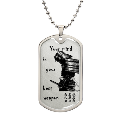 Samurai - Your Mind Is Your Best Weapon - Bushido - Katana - Ronin - Samurai Dog Tag - Military Ball Chain - Luxury Dog Tag