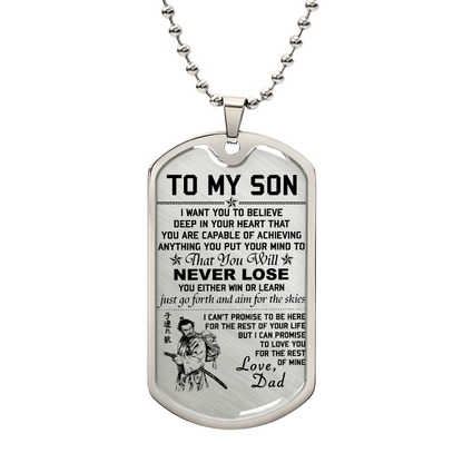 Samurai - Dad To Son - Never Lose - Bushido - Katana - Ronin - Miyamoto Musashi - Samurai Dog Tag - Military Ball Chain - Luxury Dog Tag