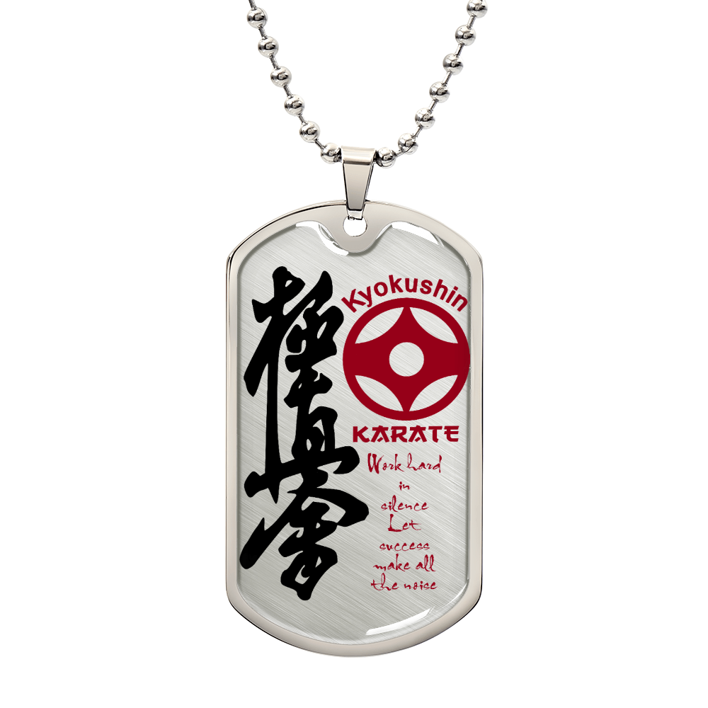Karate - Work Hard In Silence Let Success Make All The Noise - Kyokushin Karate - Karate Dog Tag - Military Ball Chain - Luxury Dog Tag
