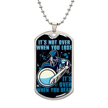 Warrior - It's not Over When You Lose - It's Over When You Dead - Sparta - Spartan - Black Dog Tag - Warrior Dog Tag - Military Ball Chain - Luxury Dog Tag