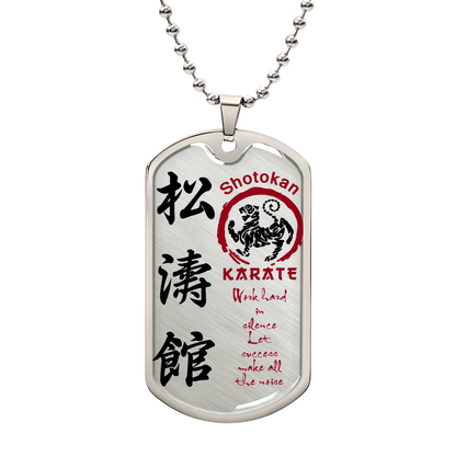 Karate - Work Hard In Silence Let Success Make All The Noise - Shotokan Karate - Karate Dog Tag - Military Ball Chain - Luxury Dog Tag