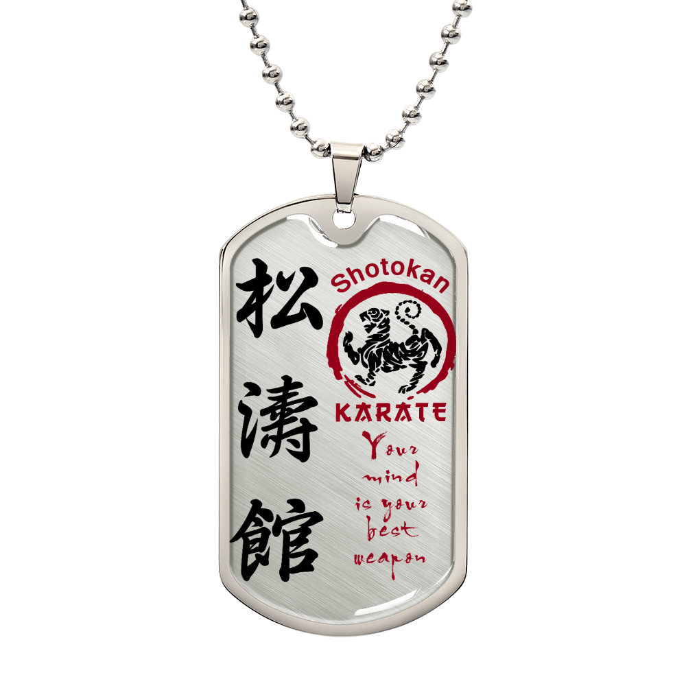 Karate - Your Mind Is Your Best Weapon - Shotokan Karate - Karate Dog Tag - Military Ball Chain - Luxury Dog Tag