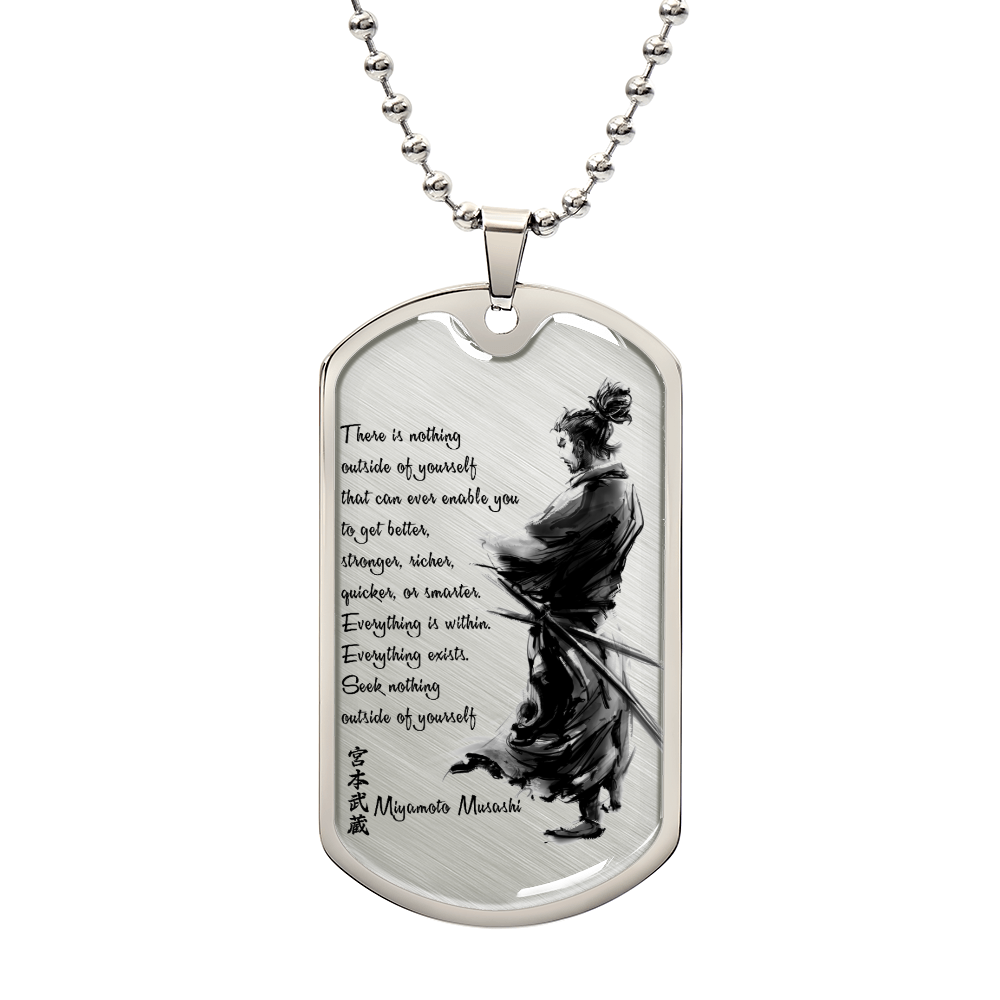 Samurai - There Is Nothings Outside Of Yourself - Bushido - Katana - Ronin - Samurai Dog Tag - Military Ball Chain - Luxury Dog Tag