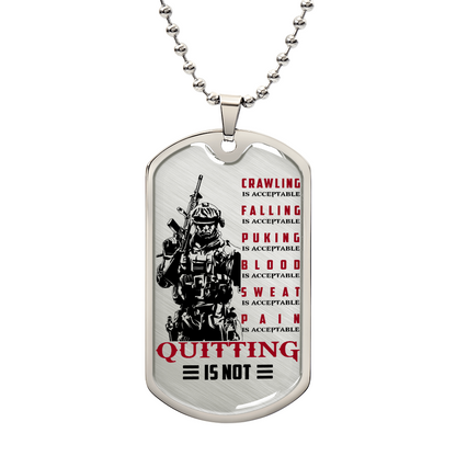 Soldier - Quitting Is Not - Army - Marine - Navy - Soldier Dog Tag - Military Ball Chain - Luxury Dog Tag