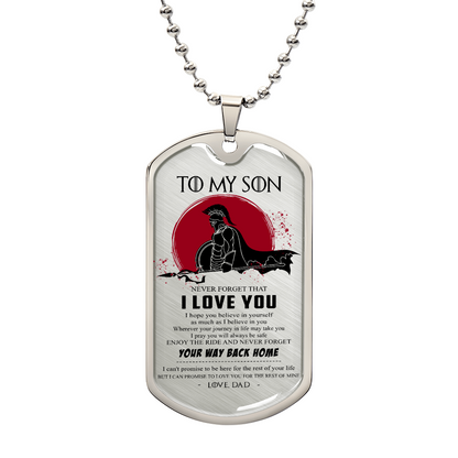 Warrior - Dad To Son - Your Way Back Home - Sparta - Spartan - Warrior Dog Tag - Military Ball Chain - Luxury Dog Tag
