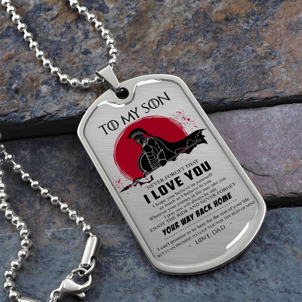 Warrior - Dad To Son - Your Way Back Home - Sparta - Spartan - Warrior Dog Tag - Military Ball Chain - Luxury Dog Tag